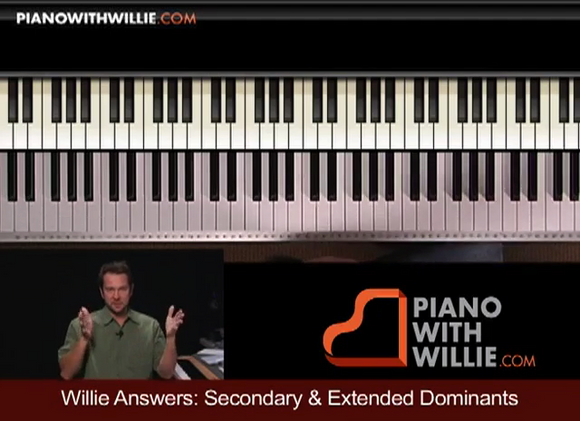 Willie Answers: Secondary and Extended Dominants